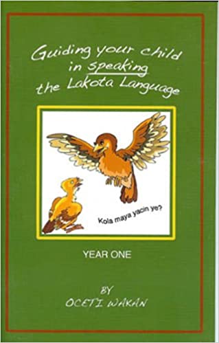 Guiding Your Child in Speaking the Lakota Language-Year One