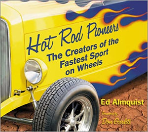 Hot Rod Pioneers: The Creators of the Fastest Sport on Wheels