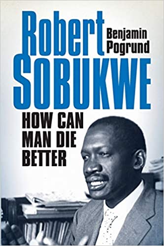 Robert Sobukwe - How Can Man Die Better