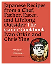 The Gaijin Cookbook: Japanese Recipes from a Chef, Father, Eater, and Lifelong Outsider by Ivan Orkin and Chris Ying