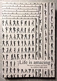 Life Is Amazing:  The Power of Images and Words
