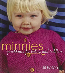 Minnies: QuickKnits for Babies and Toddlers (Minnowknits Books)