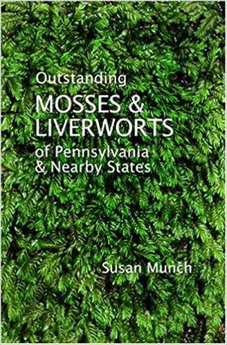 Outstanding Mosses & Liverworts of Pennsylvania & Nearby States