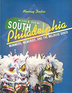 South Philadelphia: Mummers, Memories, and the Melrose Diner