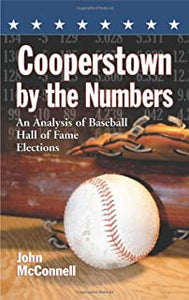 Cooperstown by the Numbers: An Analysis of Baseball Hall of Fame Elections