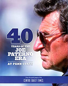 40 Years of the Joe Paterno Era at Penn State