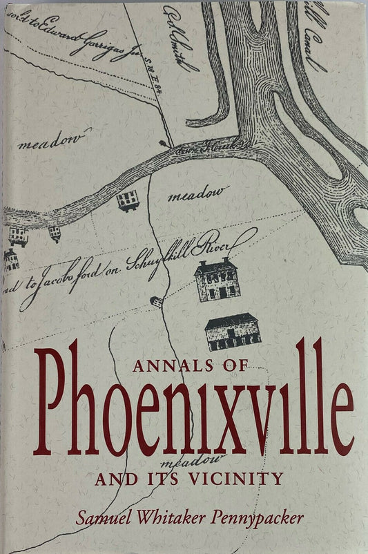 Annals of Phoenixville and Its Vicinity