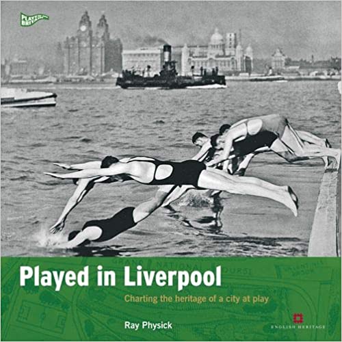 Played in Liverpool: Charting the Heritage of a City at Play