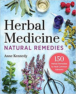 Herbal Medicine Natural Remedies: 150 Herbal Remedies to Heal Common Ailments Herbal Medicine Natural Remedies: 150 Herbal Remedies to Heal Common Ailments