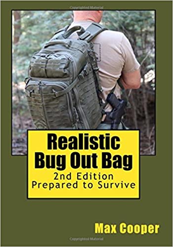 Realistic Bug Out Bag, 2nd Edition: Prepared to Survive