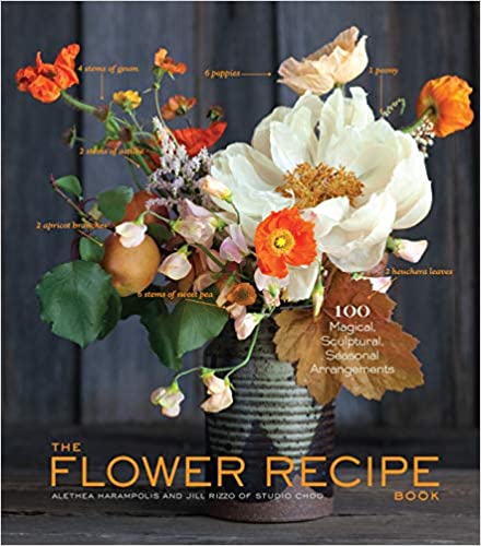 The Flower Recipe Book by Alethea Harampolis and Jill Rizzo