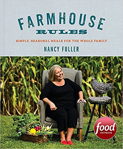 Farmhouse Rules: Simple, Seasonal Meals for the Whole Family by Nancy Fuller