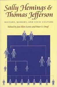 Sally Hemings and Thomas Jefferson: History, Memory, and Civic Culture