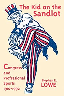 Kid on the Sandlot: Congress and Professional Sports, 1910 1992 (Sports & Culture)