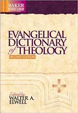Walter A. Elwell: Evangelical Dictionary of Theology Second Edition