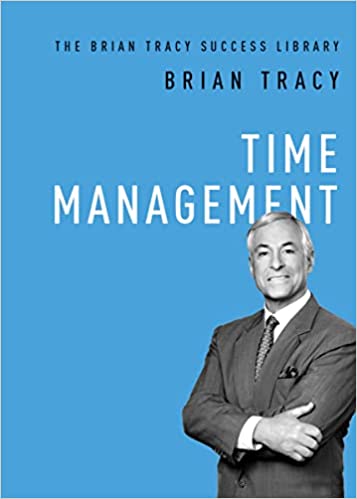 Time Management (The Brian Tracy Success Library)