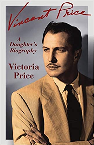 Vincent Price:  A Daughter's Biography