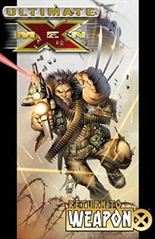 Ultimate X-Men Vol. 2: Return to Weapon X